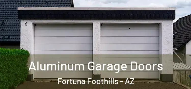  Aluminum Garage Doors Fortuna Foothills - AZ
