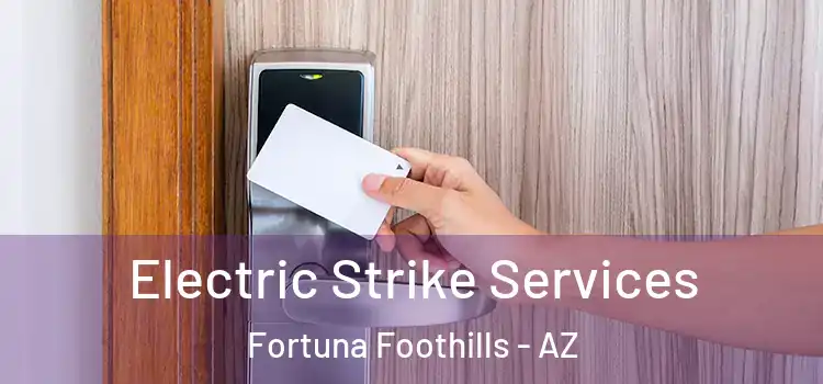 Electric Strike Services Fortuna Foothills - AZ
