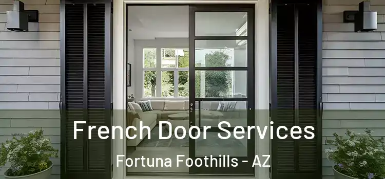  French Door Services Fortuna Foothills - AZ