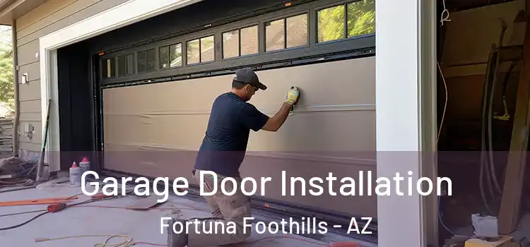  Garage Door Installation Fortuna Foothills - AZ