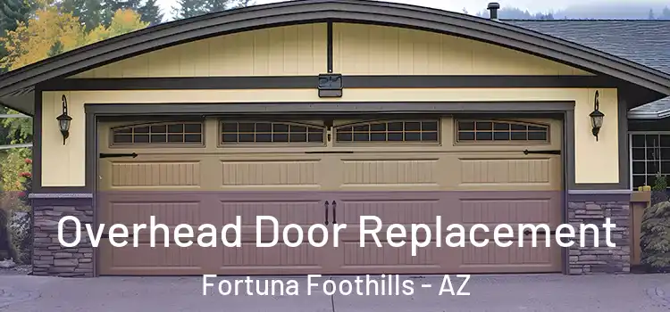  Overhead Door Replacement Fortuna Foothills - AZ