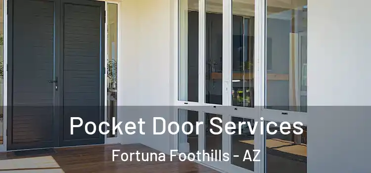Pocket Door Services Fortuna Foothills - AZ