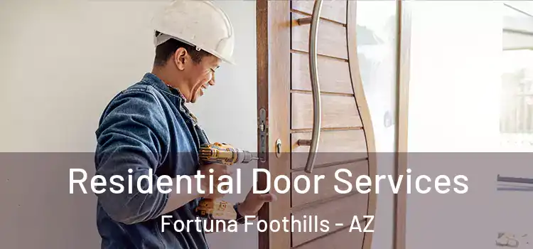 Residential Door Services Fortuna Foothills - AZ