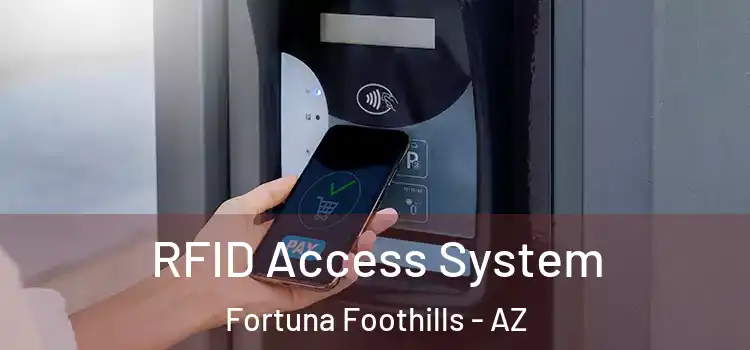 RFID Access System Fortuna Foothills - AZ