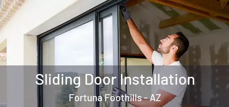 Sliding Door Installation Fortuna Foothills - AZ
