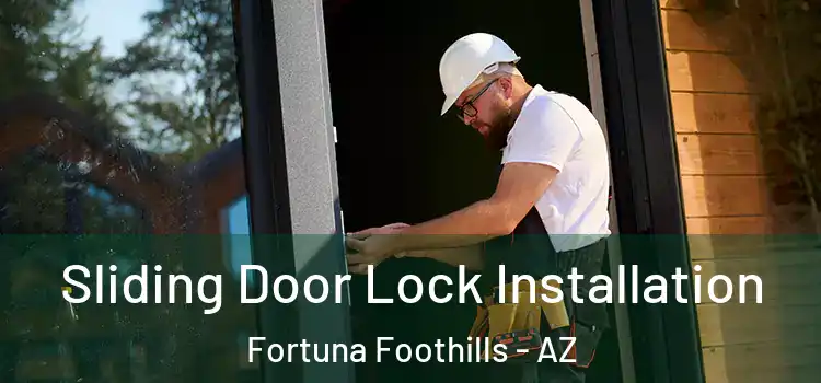 Sliding Door Lock Installation Fortuna Foothills - AZ