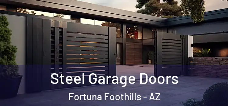 Steel Garage Doors Fortuna Foothills - AZ